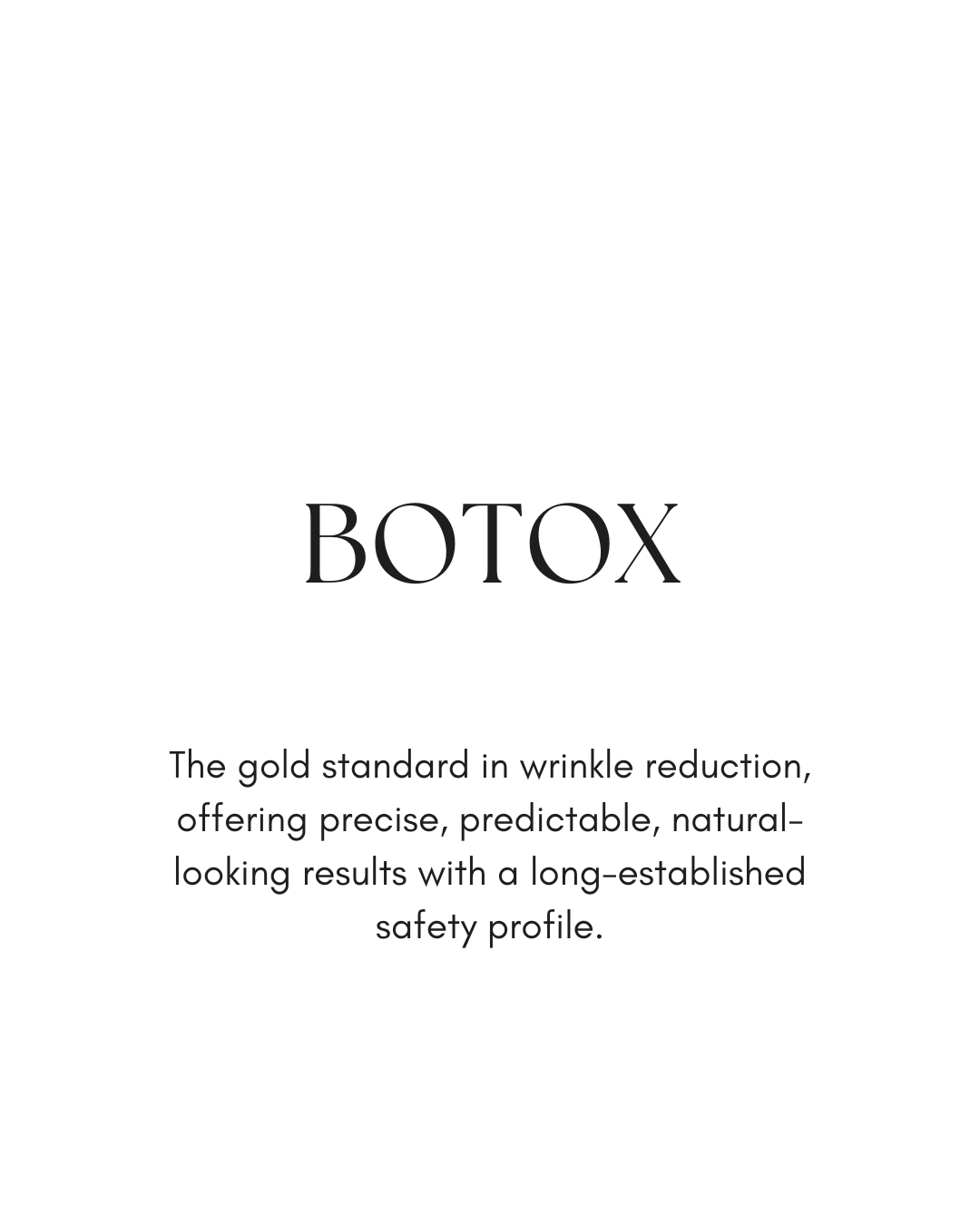 Botox advertisement text on a white background that says "the gold standard in wrinkle reduction, offering precise, predictable, natural-looking results with a long-established safety profile"